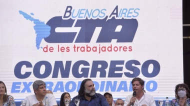 Kicillof participó del cierre del Congreso Extraordinario de la CTA de la Provincia