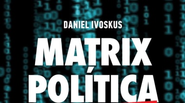 Matrix Política, un libro clave para entender la construcción de un candidato