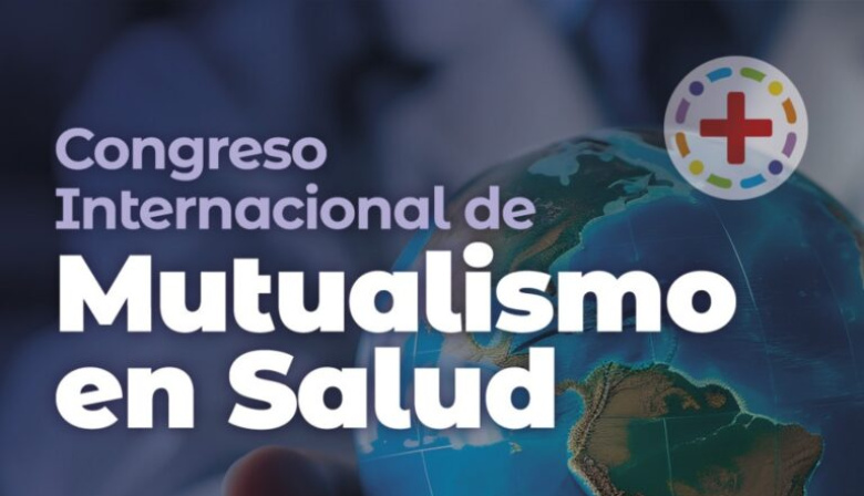 CAM invita a participar del Congreso Internacional de Mutualismo en Salud